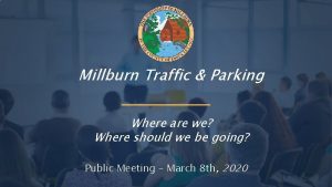 Millburn Traffic Parking Where are we Where should