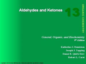 13 ORGANIC CHEMISTRY Aldehydes and Ketones General Organic