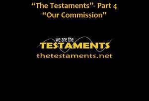 The Testaments Part 4 Our Commission Love chooses