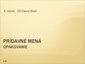 5 ronk Z ierny Brod PRDAVN MEN OPAKOVANIE