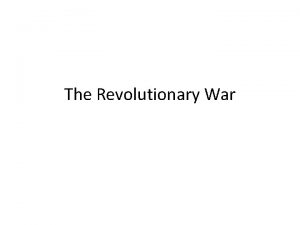 The Revolutionary War Following the Declaration of Independence