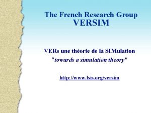 The French Research Group VERSIM VERs une thorie