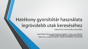 Hatkony gyorsttr hasznlata legrvidebb utak keresshez Bodnr Istvn