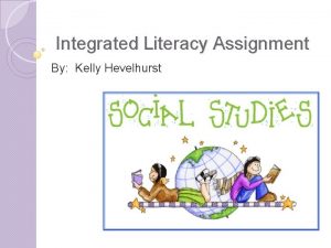 Integrated Literacy Assignment By Kelly Hevelhurst GLCE 5