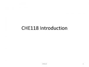 CHE 118 Introduction CHE 118 1 Topics Syllabus