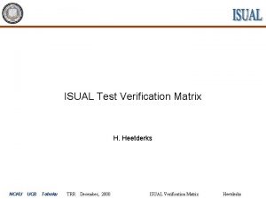 ISUAL Test Verification Matrix H Heetderks NCKU UCB