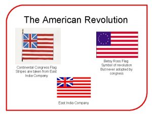 The American Revolution Betsy Ross Flag Symbol of