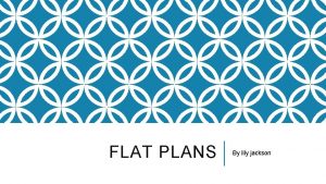 FLAT PLANS By lily jackson MAGAZINE LAYOUT NUMBER