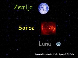 Zemlja Sonce Luna Povezave za ogled http www