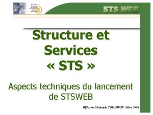 Structure et Services STS Aspects techniques du lancement