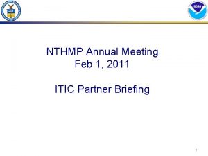 NTHMP Annual Meeting Feb 1 2011 ITIC Partner