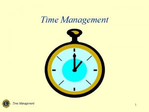 Time Management 1 Benefits of time management Efficient