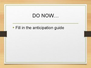 DO NOW Fill in the anticipation guide Chapter