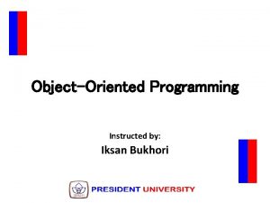 ObjectOriented Programming Instructed by Iksan Bukhori Chapter 7