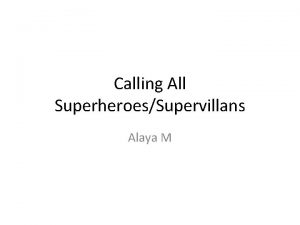 Calling All SuperheroesSupervillans Alaya M The character debuted