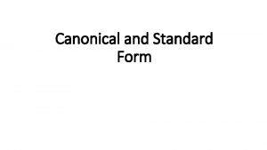 Canonical and Standard Form Canonical Form In Boolean