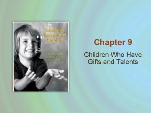 Chapter 9 Children Who Have Gifts and Talents