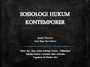 SOSIOLOGI HUKUM KONTEMPORER Jawahir Thontowi Guru Besar Ilmu