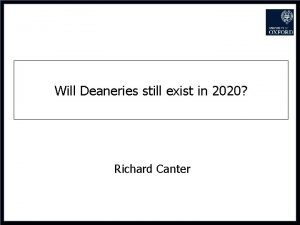 Will Deaneries still exist in 2020 Richard Canter