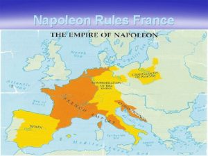 Napoleon Rules France Napoleon Bonaparte 1769 1821 Napoleon