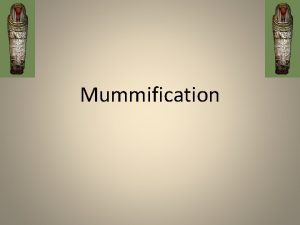 Mummification What happened when pharaohs died The Egyptians