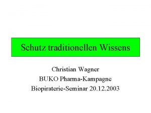 Schutz traditionellen Wissens Christian Wagner BUKO PharmaKampagne BiopiraterieSeminar