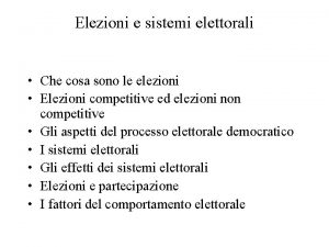 Elezioni e sistemi elettorali Che cosa sono le