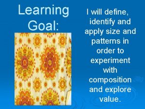 Learning Goal I will define identify and apply