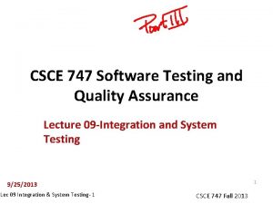 CSCE 747 Software Testing and Quality Assurance Lecture