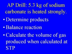 AP Drill 5 3 kg of sodium carbonate
