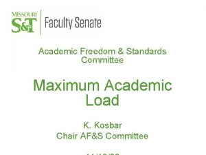Academic Freedom Standards Committee Maximum Academic Load K