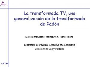 La transformada TV una generalizacin de la transformada