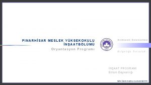 PINARHSAR MESLEK YKSEKOKULU NAATBLM Oryantasyon Program Krklareli niversitesi