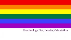 Terminology Sex Gender Orientation Basics Sex Categories male