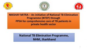 NIKSHAY MITRA An initiative of National TB Elimination