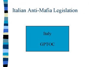 Italian AntiMafia Legislation Italy GPTOC Mafiatype association law