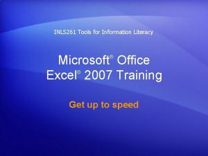 INLS 261 Tools for Information Literacy Microsoft Office INLS 261 Tools for Information Literacy Microsoft Office