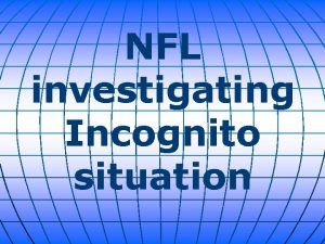 NFL investigating Incognito situation Mounting criticism continues over