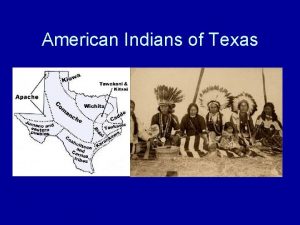 American Indians of Texas By the end of