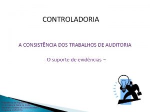 CONTROLADORIA A CONSISTNCIA DOS TRABALHOS DE AUDITORIA O