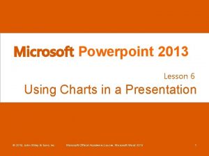 Microsoft Powerpoint 2013 Lesson 6 Using Charts in