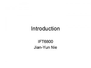 Introduction IFT 6800 JianYun Nie Informatique Linformatique dsigne