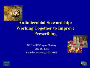 Antimicrobial Stewardship Working Together to Improve Prescribing NYC