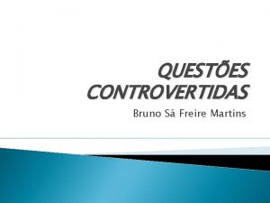 QUESTES CONTROVERTIDAS Bruno S Freire Martins APOSENTADORIA DOS