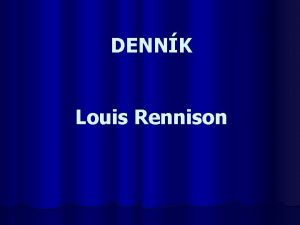 DENNK Louis Rennison o je to dennk je