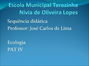 Escola Municipal Terezinha Nvia de Oliveira Lopes Sequncia