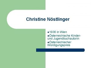 Christine Nstlinger l 1936 in Wien lsterreichische Kinderund