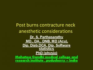 Post burns contracture neck anesthetic considerations Dr S