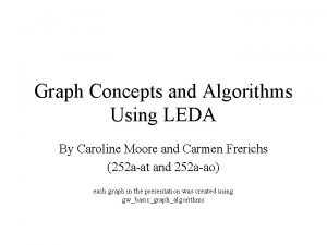 Graph Concepts and Algorithms Using LEDA By Caroline