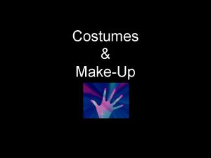 Costumes MakeUp Costume Design Team Designing appropriate costumes